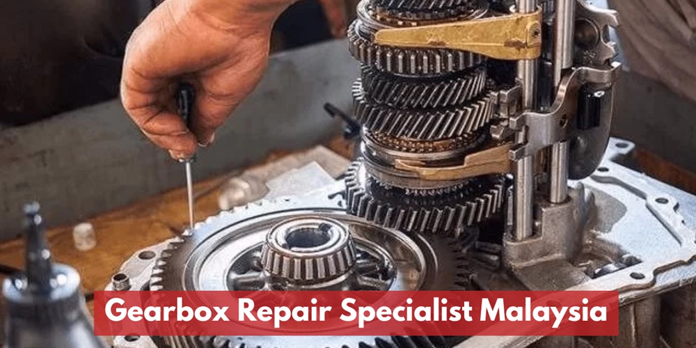 Gearbox Repair Specialist Malaysia